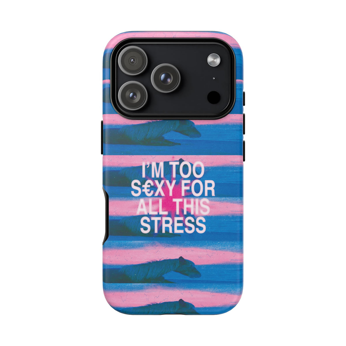 TOO S€XY FOR STRESS Tough Case