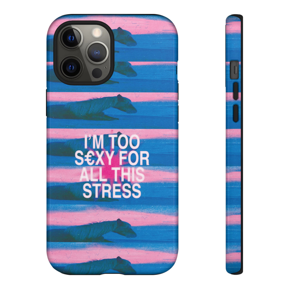 TOO S€XY FOR STRESS Tough Case