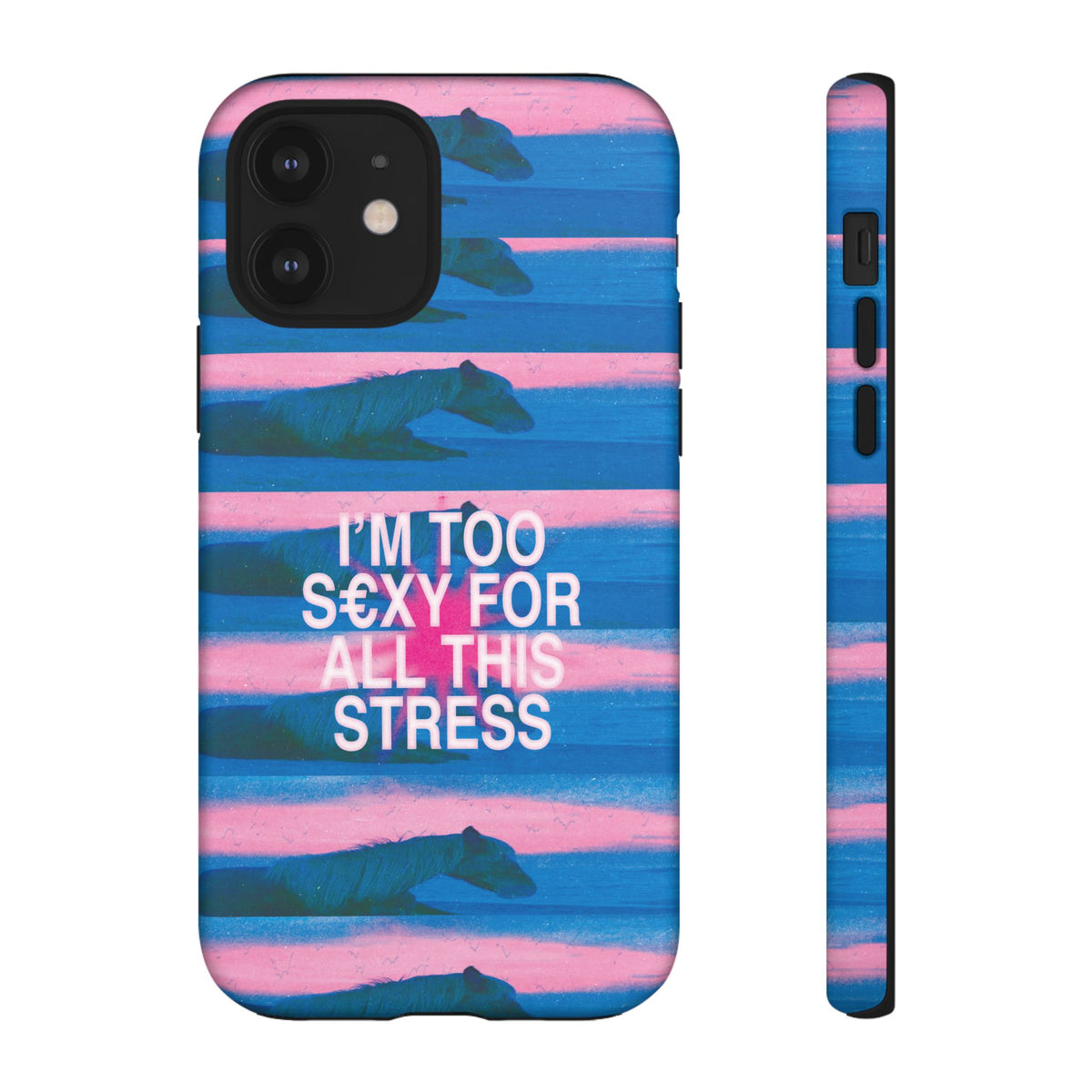 TOO S€XY FOR STRESS Tough Case