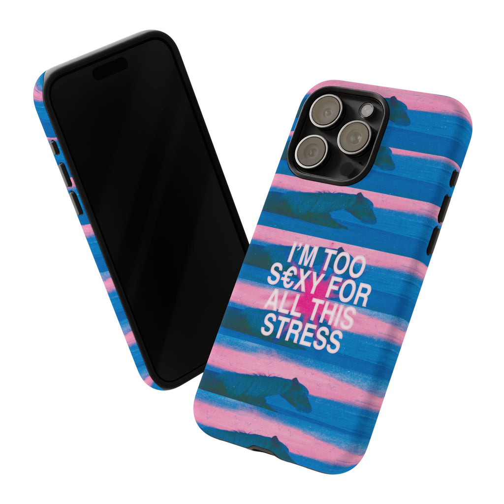 TOO S€XY FOR STRESS Tough Case