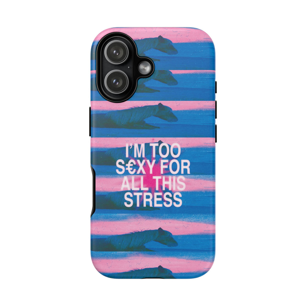 TOO S€XY FOR STRESS Tough Case