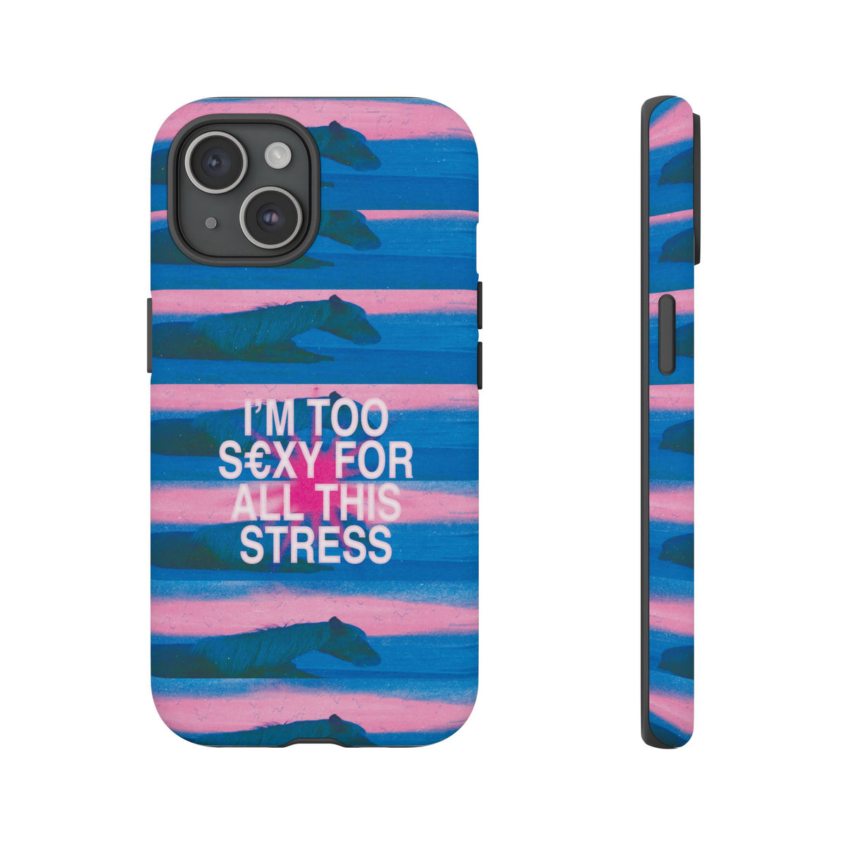 TOO S€XY FOR STRESS Tough Case