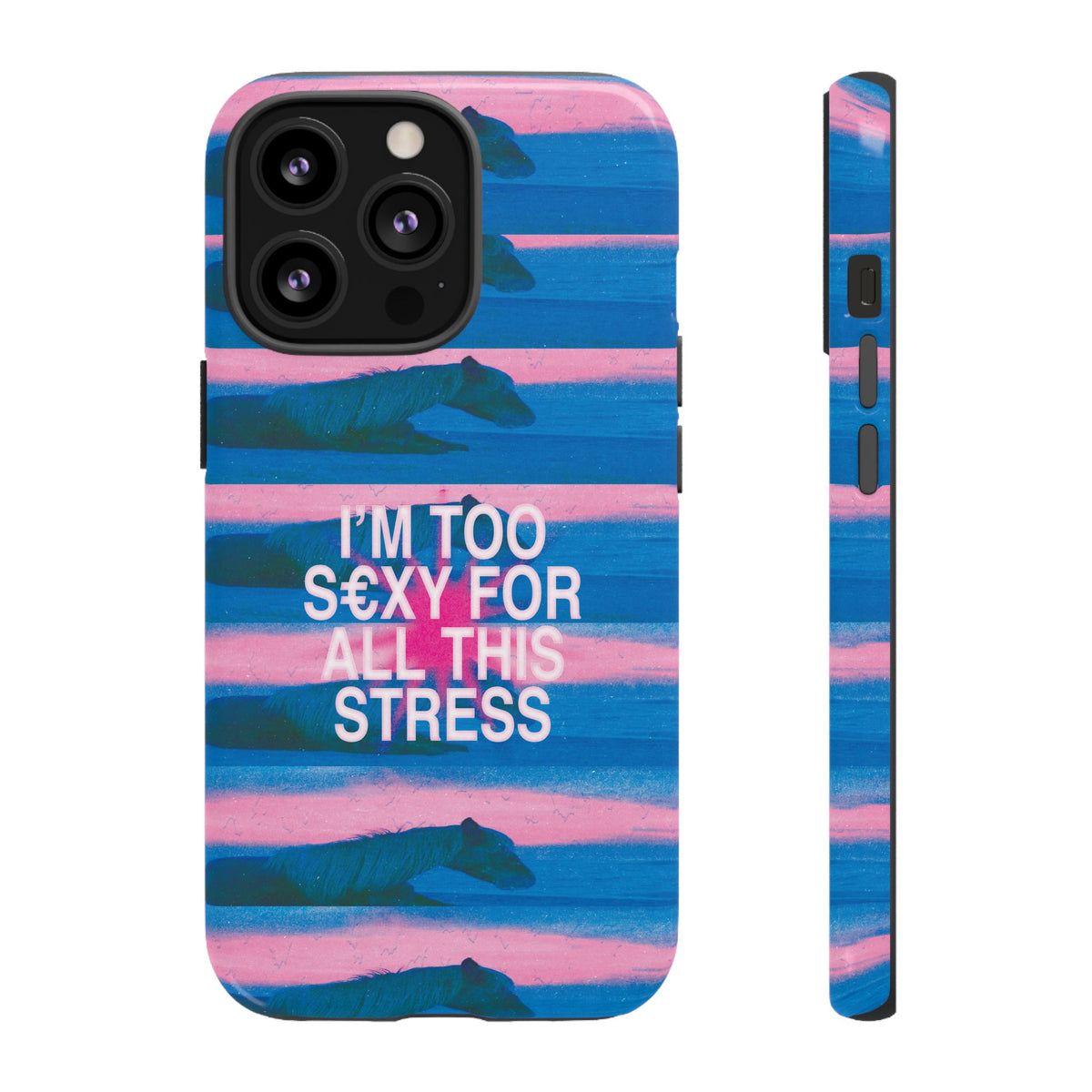 TOO S€XY FOR STRESS Tough Case
