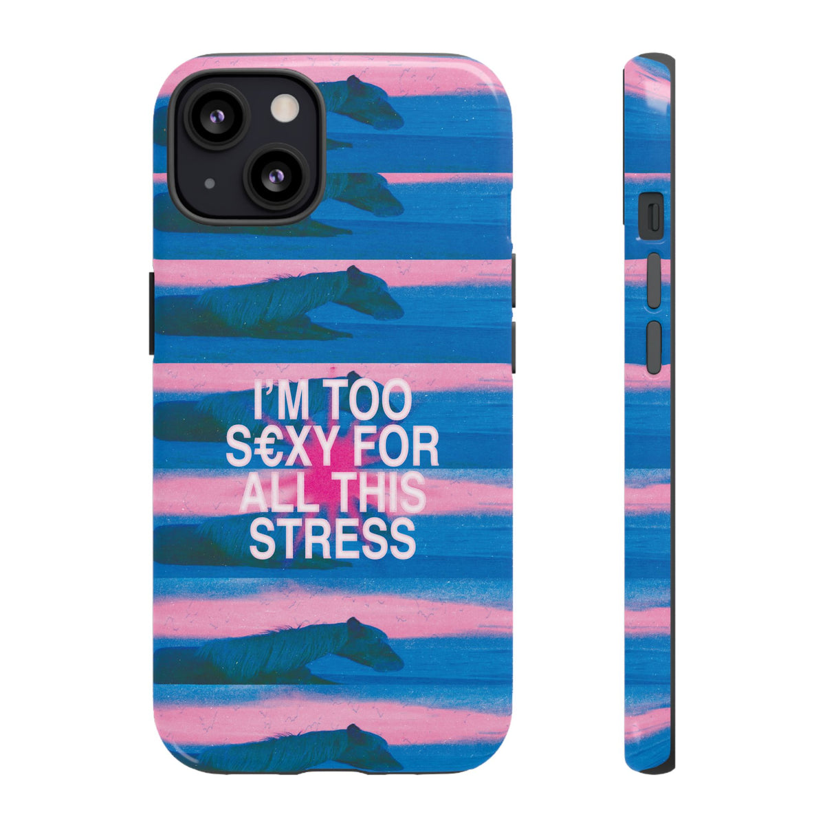 TOO S€XY FOR STRESS Tough Case
