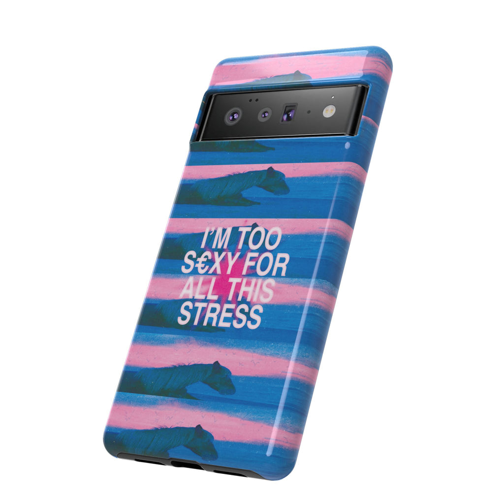 TOO S€XY FOR STRESS Tough Case