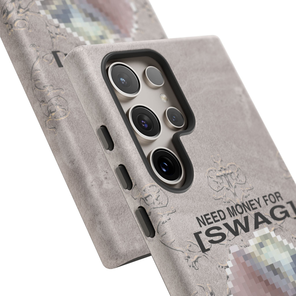 NEED MONEY FOR SWAG Tough Case