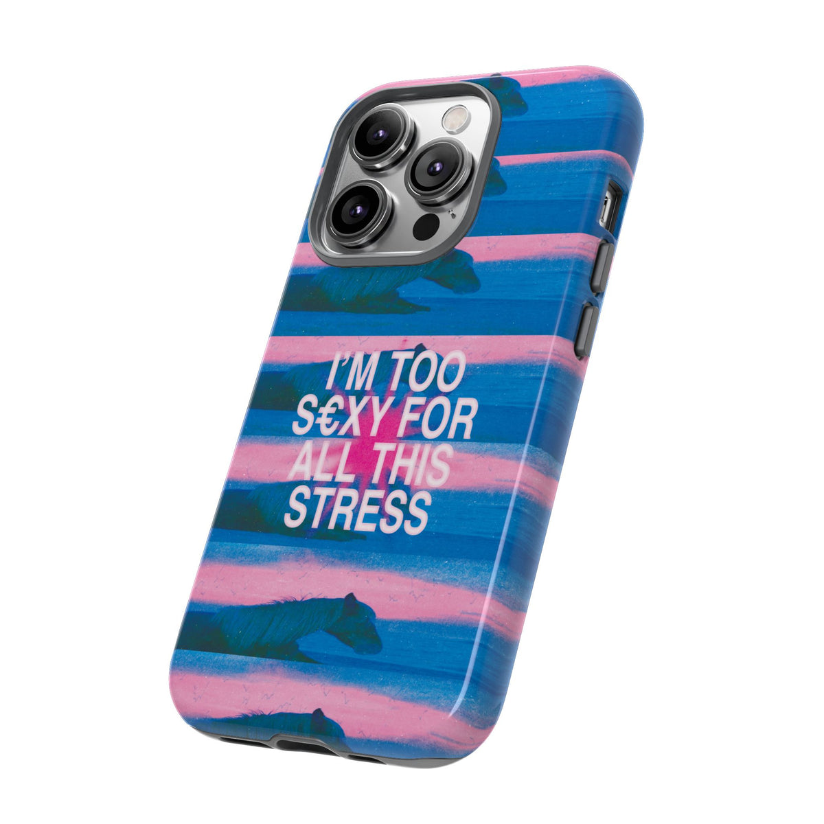 TOO S€XY FOR STRESS Tough Case