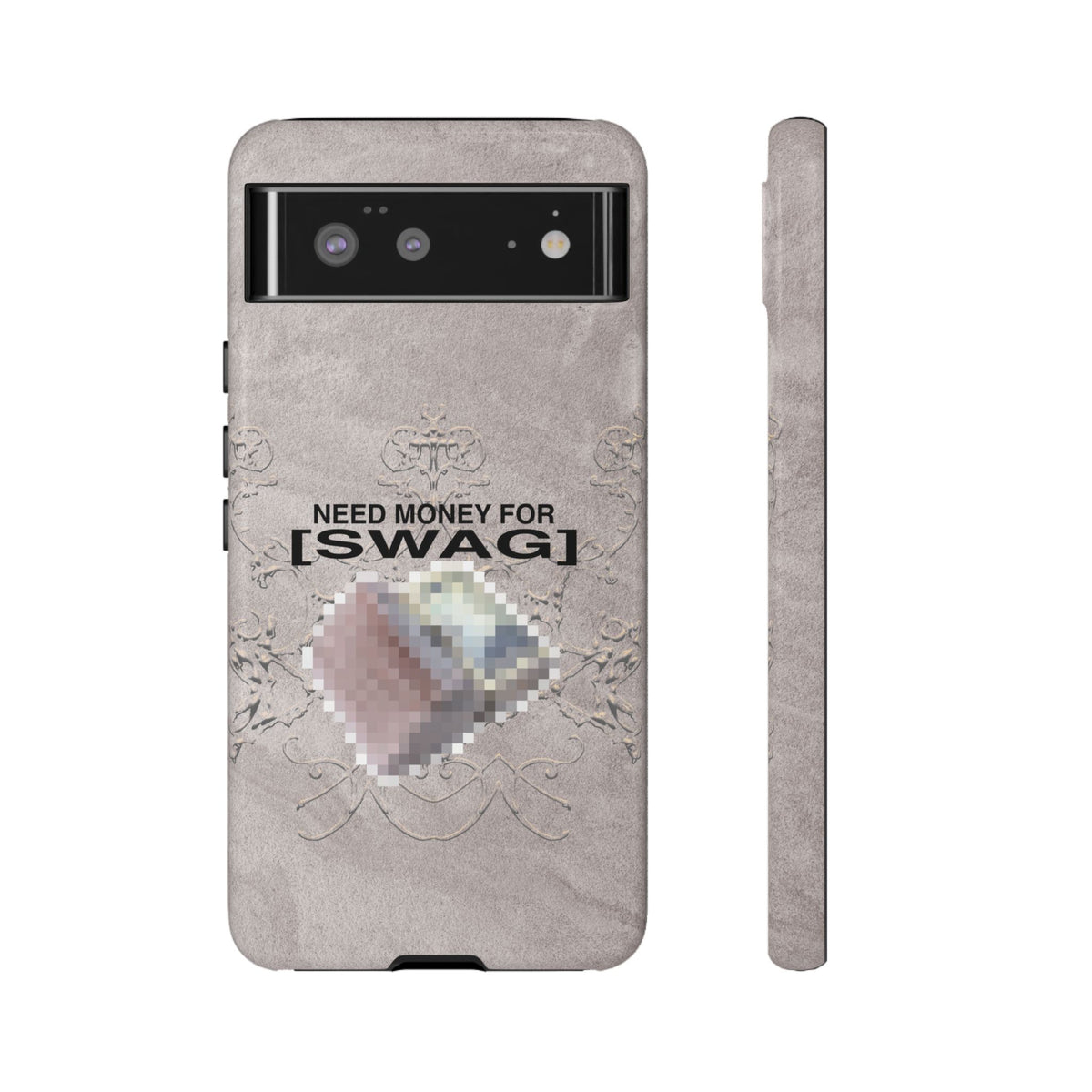 NEED MONEY FOR SWAG Tough Case