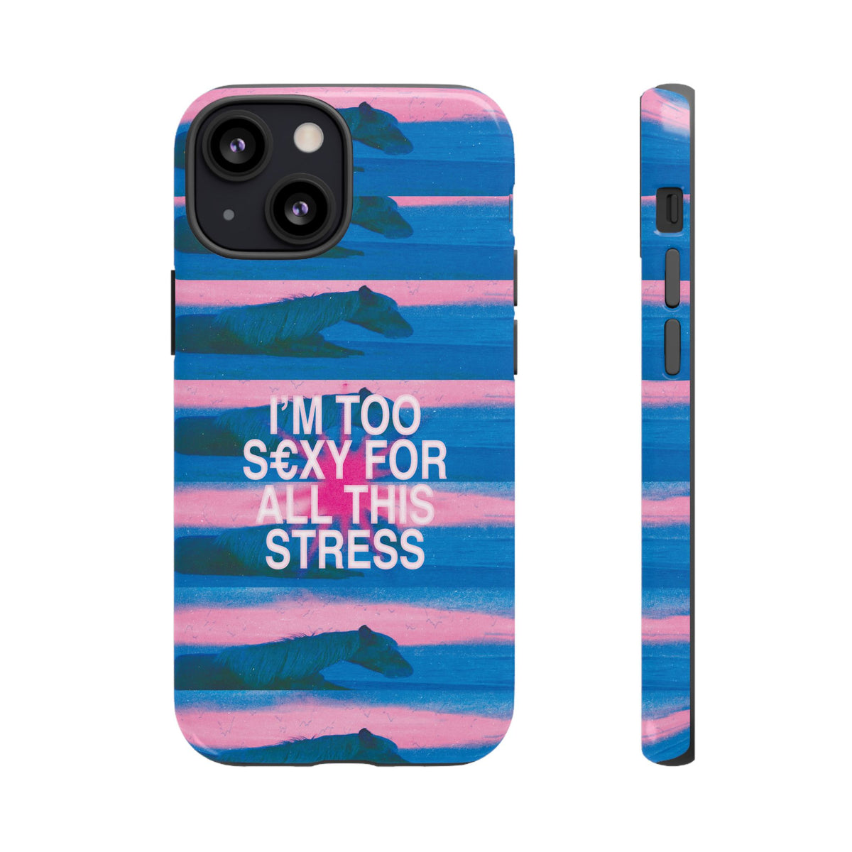 TOO S€XY FOR STRESS Tough Case