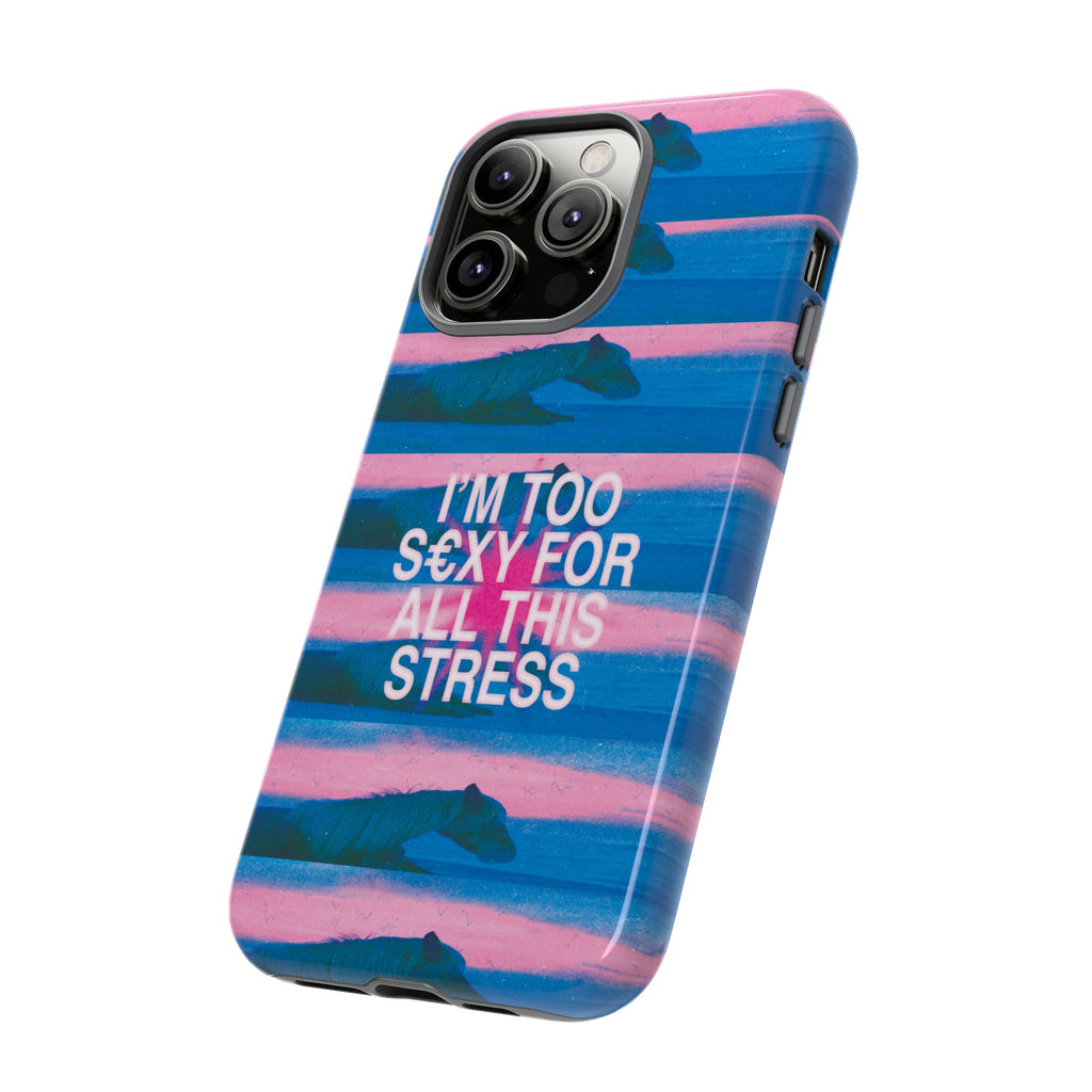 TOO S€XY FOR STRESS Tough Case