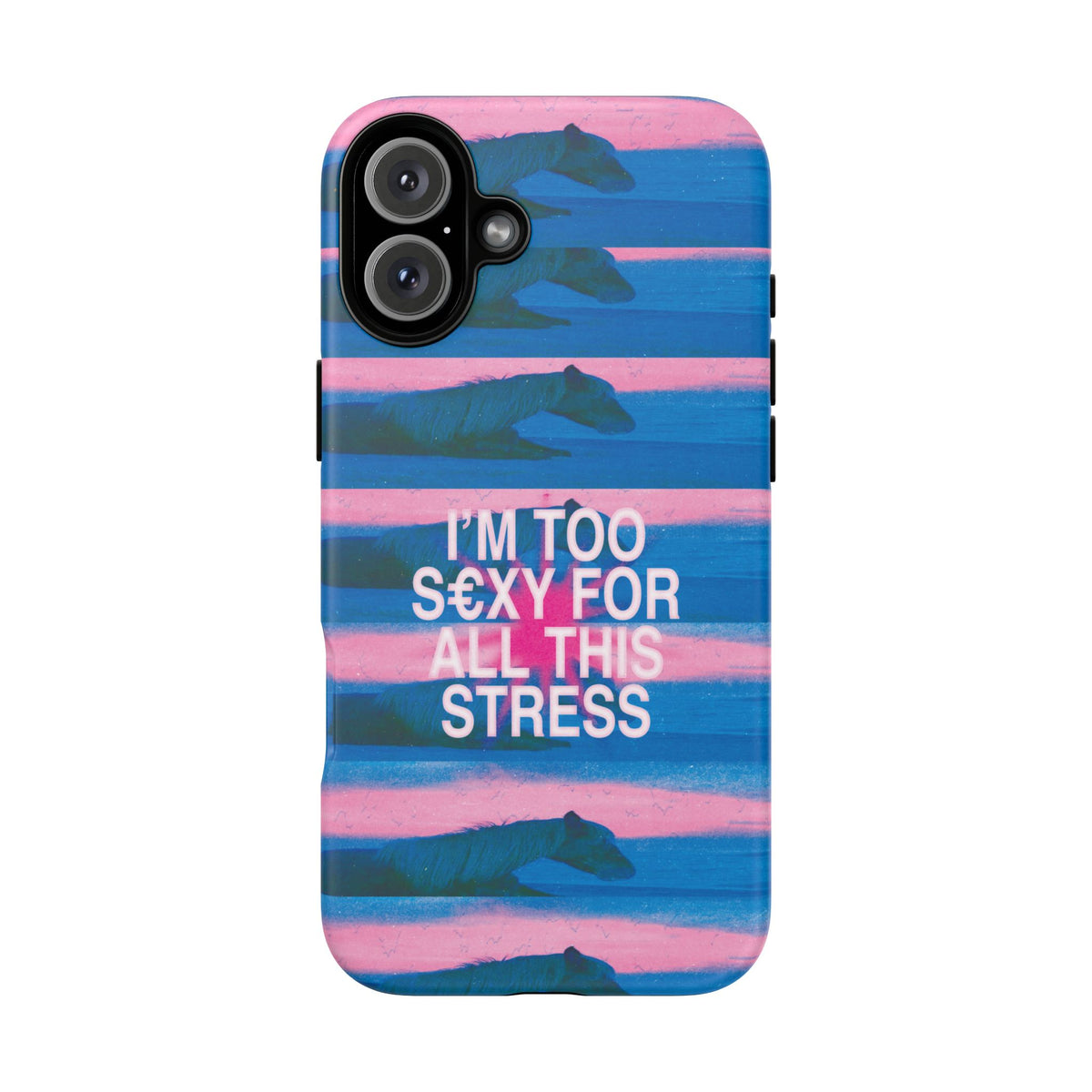 TOO S€XY FOR STRESS Tough Case