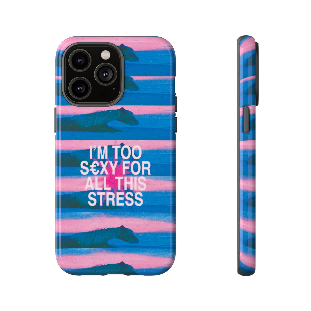 TOO S€XY FOR STRESS Tough Case