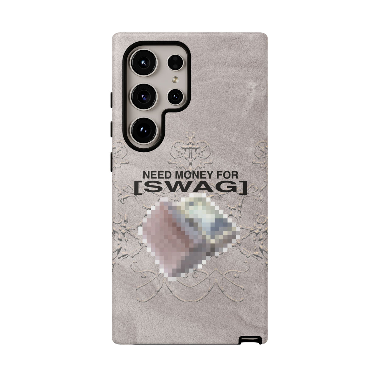 NEED MONEY FOR SWAG Tough Case