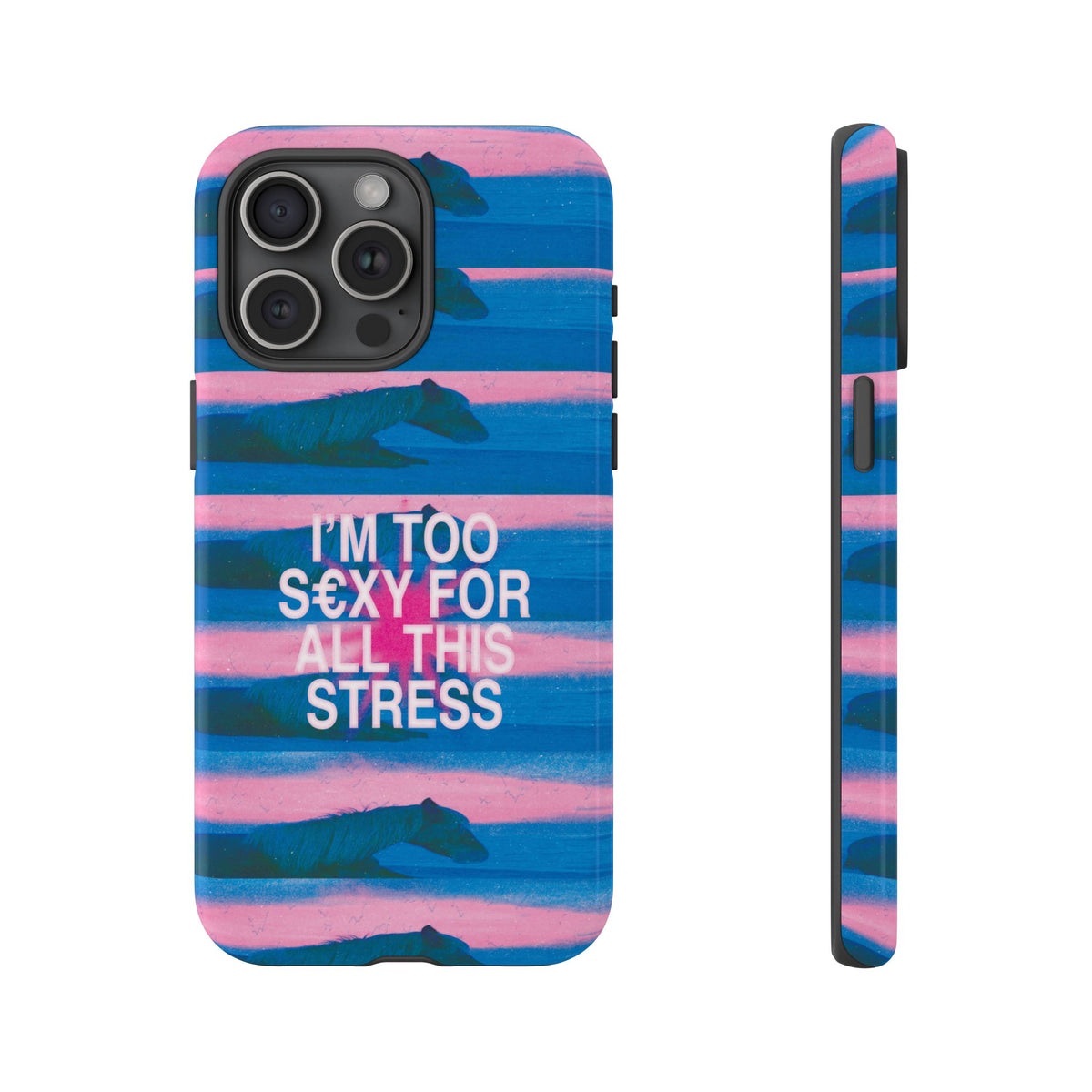 TOO S€XY FOR STRESS Tough Case
