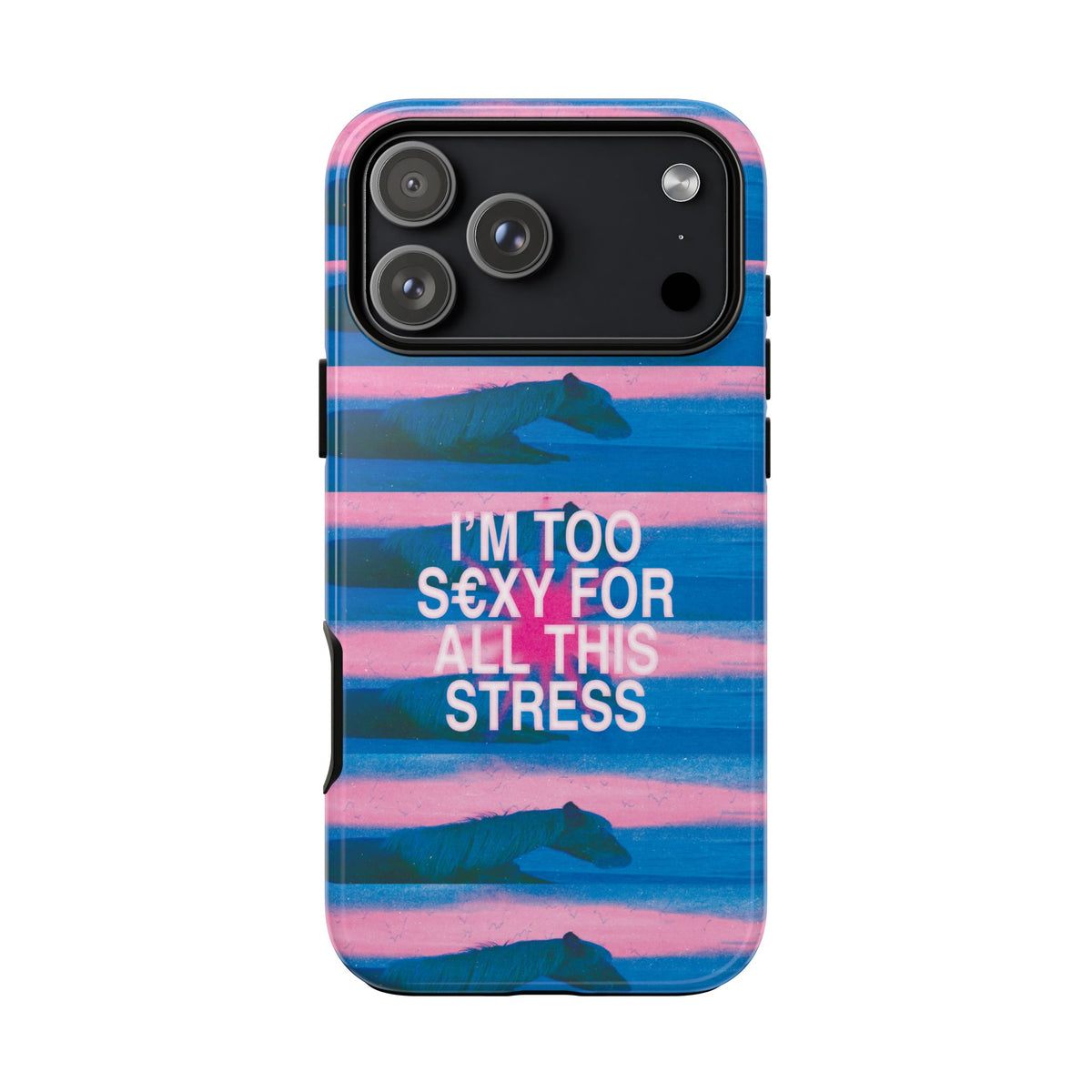 TOO S€XY FOR STRESS Tough Case