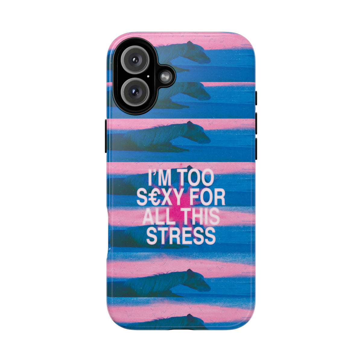 TOO S€XY FOR STRESS Tough Case