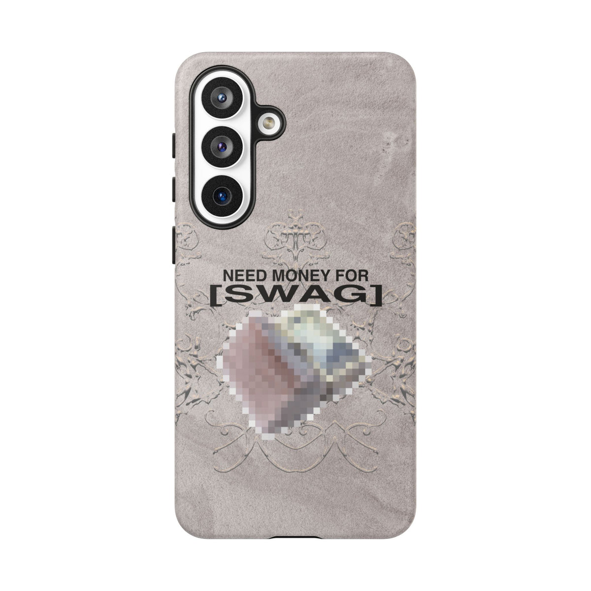 NEED MONEY FOR SWAG Tough Case