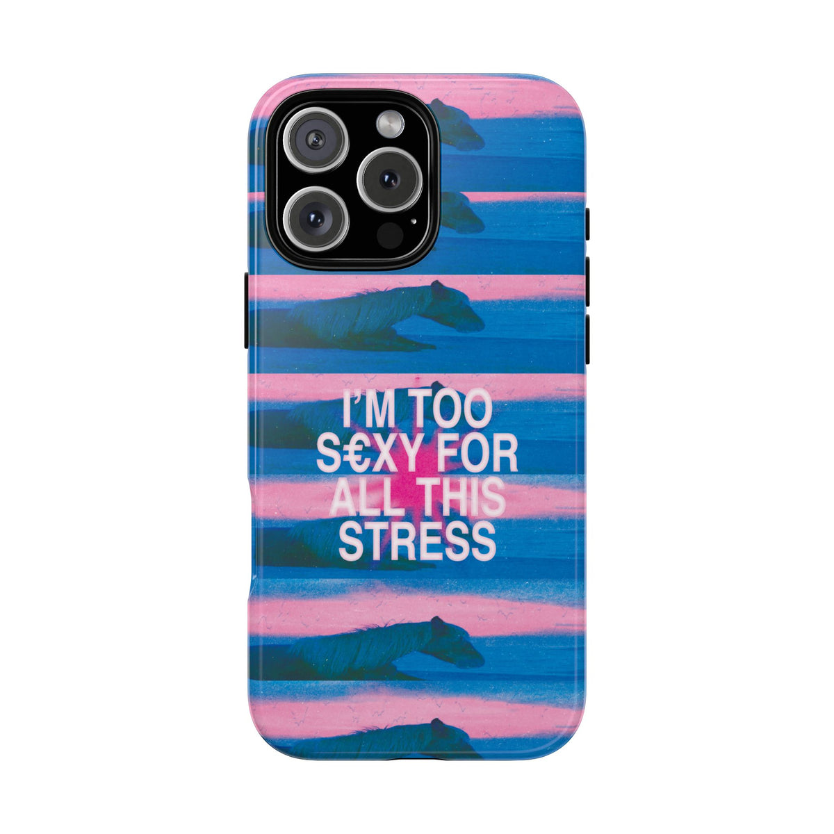 TOO S€XY FOR STRESS Tough Case