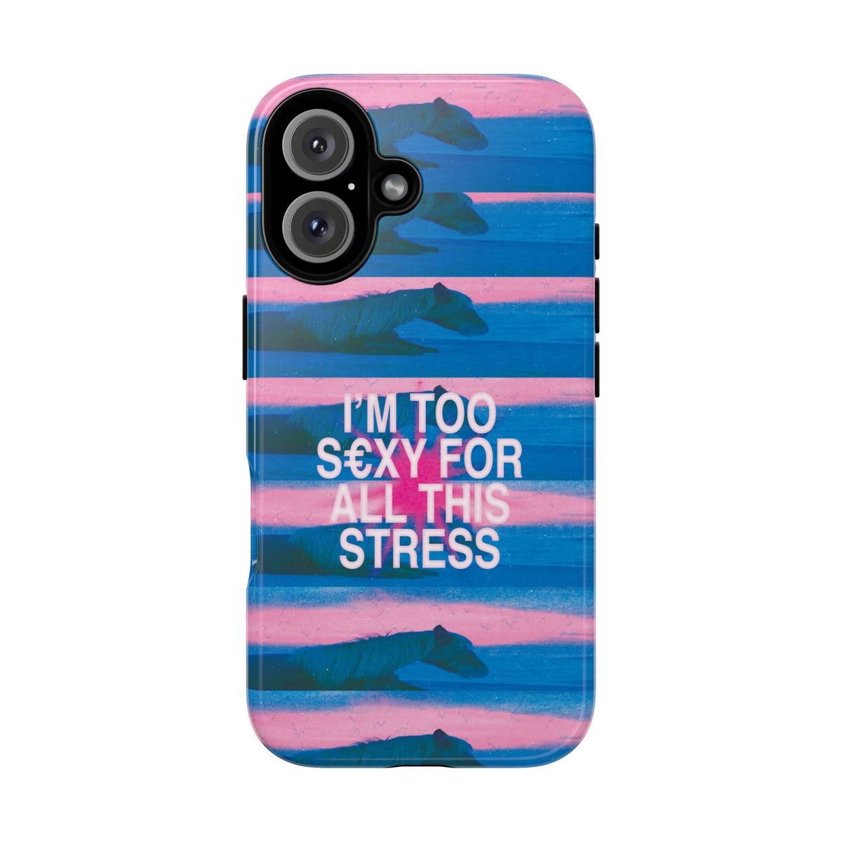 TOO S€XY FOR STRESS Tough Case