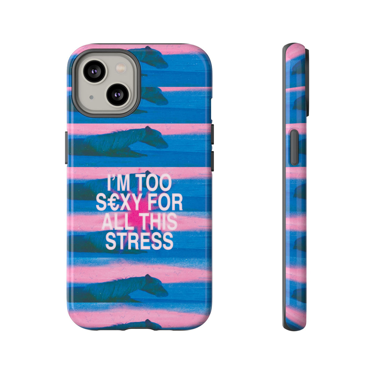 TOO S€XY FOR STRESS Tough Case