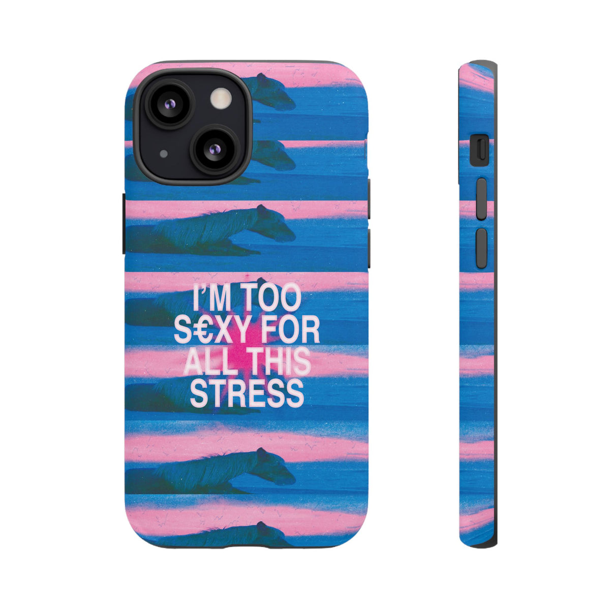 TOO S€XY FOR STRESS Tough Case
