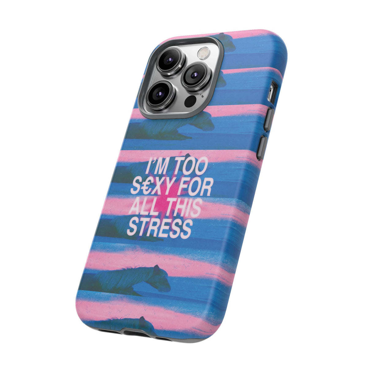TOO S€XY FOR STRESS Tough Case