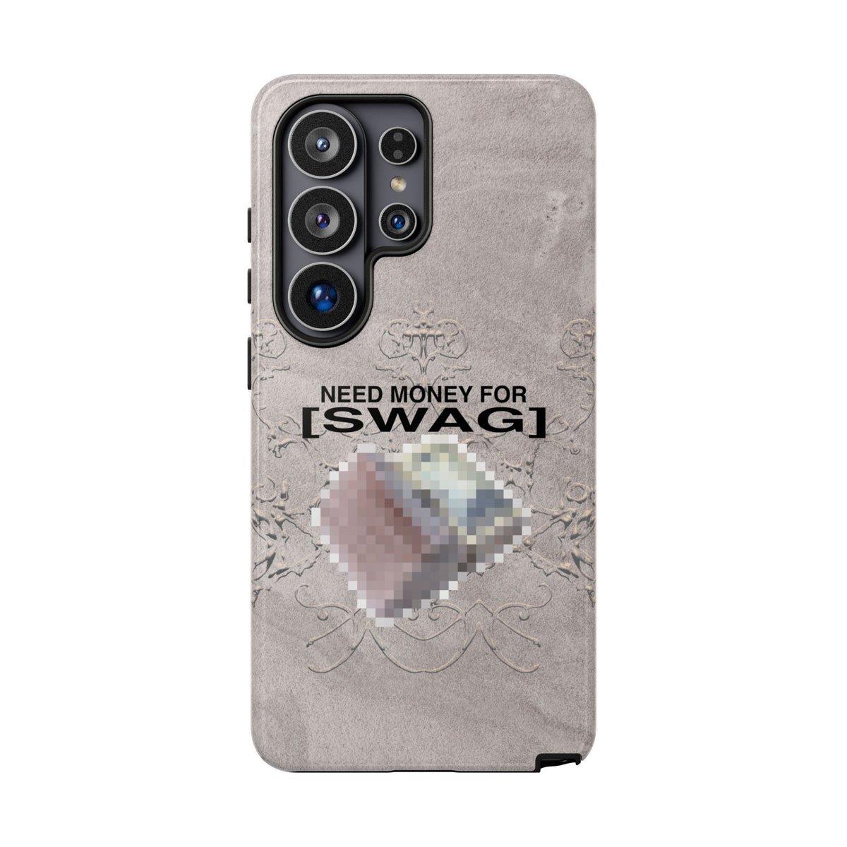 NEED MONEY FOR SWAG Tough Case