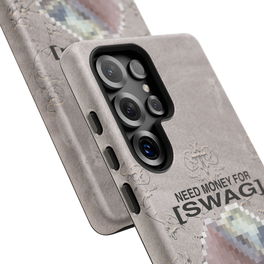 NEED MONEY FOR SWAG Tough Case