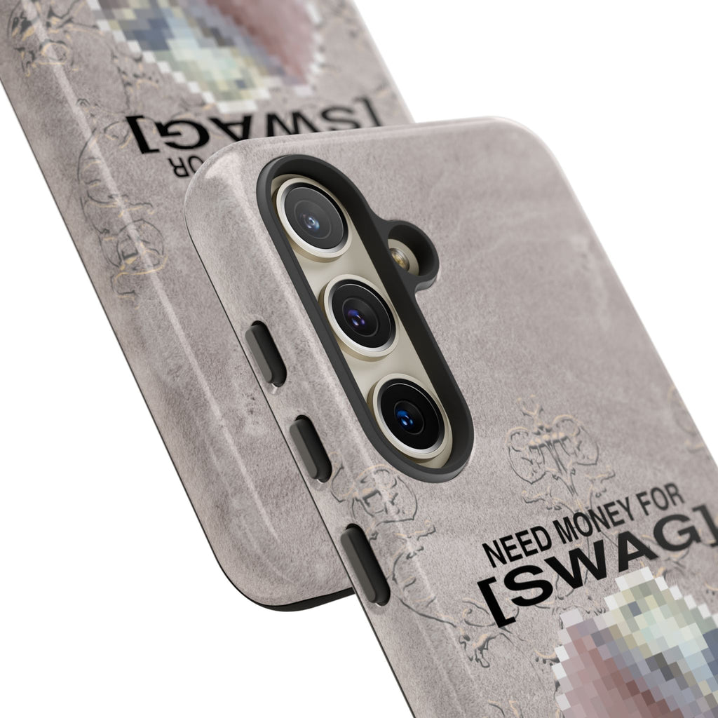 NEED MONEY FOR SWAG Tough Case