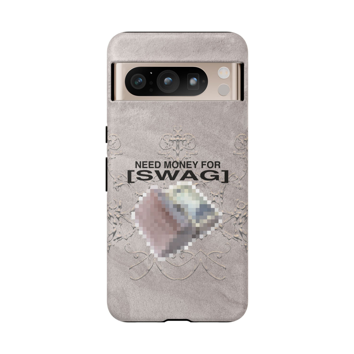 NEED MONEY FOR SWAG Tough Case