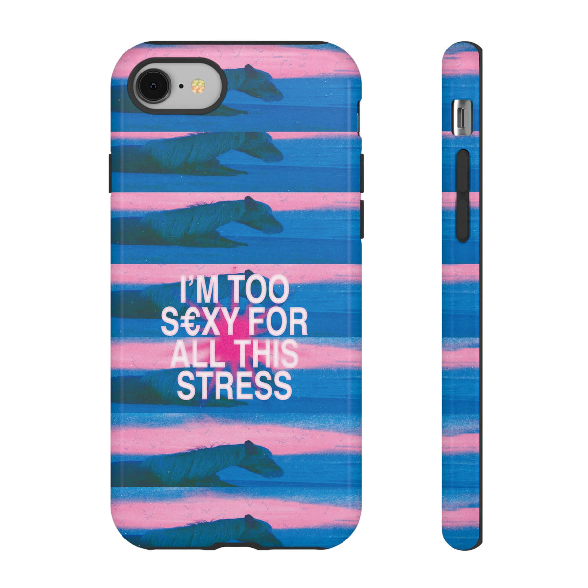 TOO S€XY FOR STRESS Tough Case