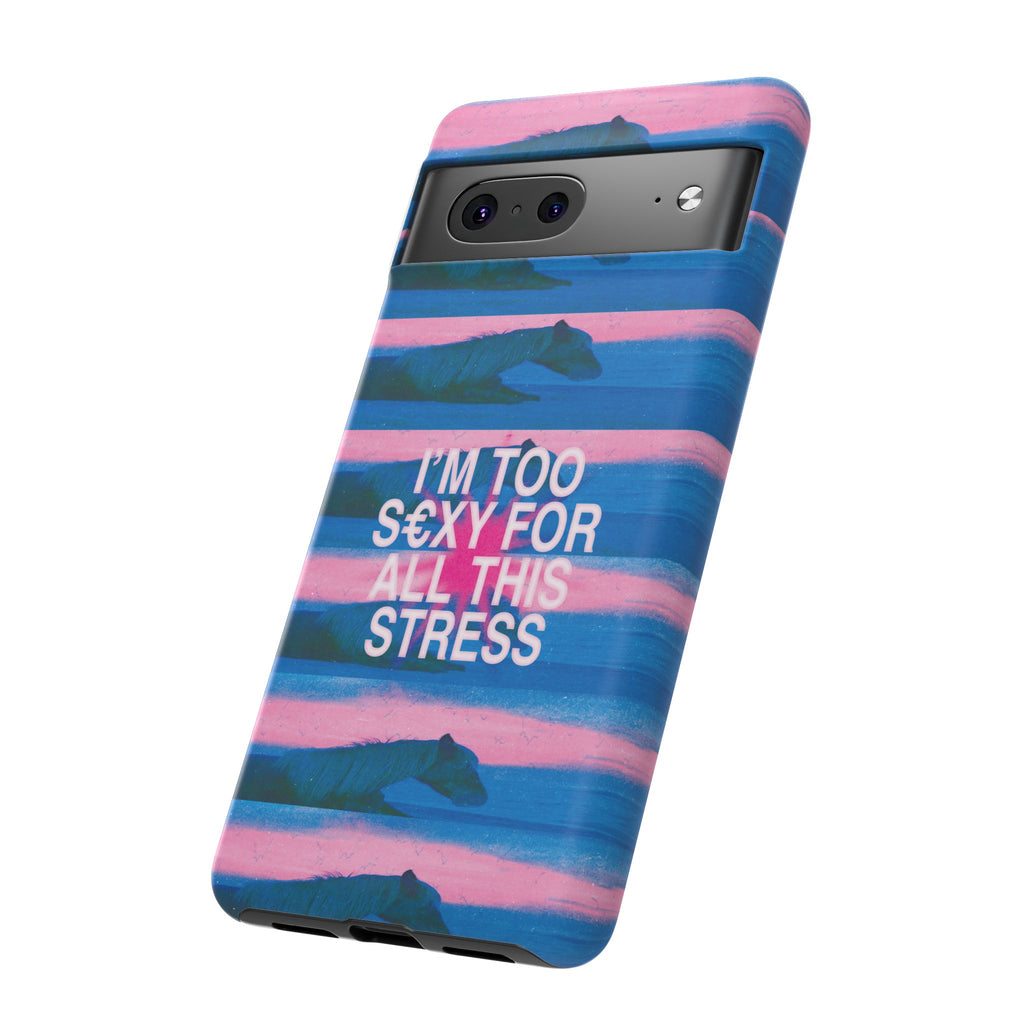 TOO S€XY FOR STRESS Tough Case