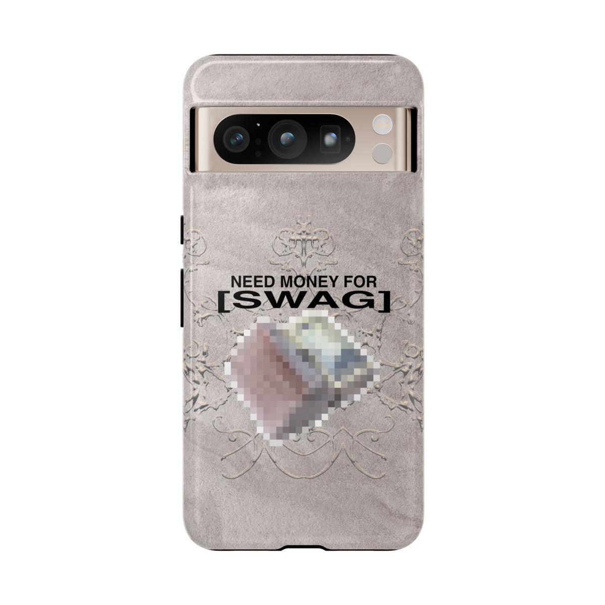 NEED MONEY FOR SWAG Tough Case