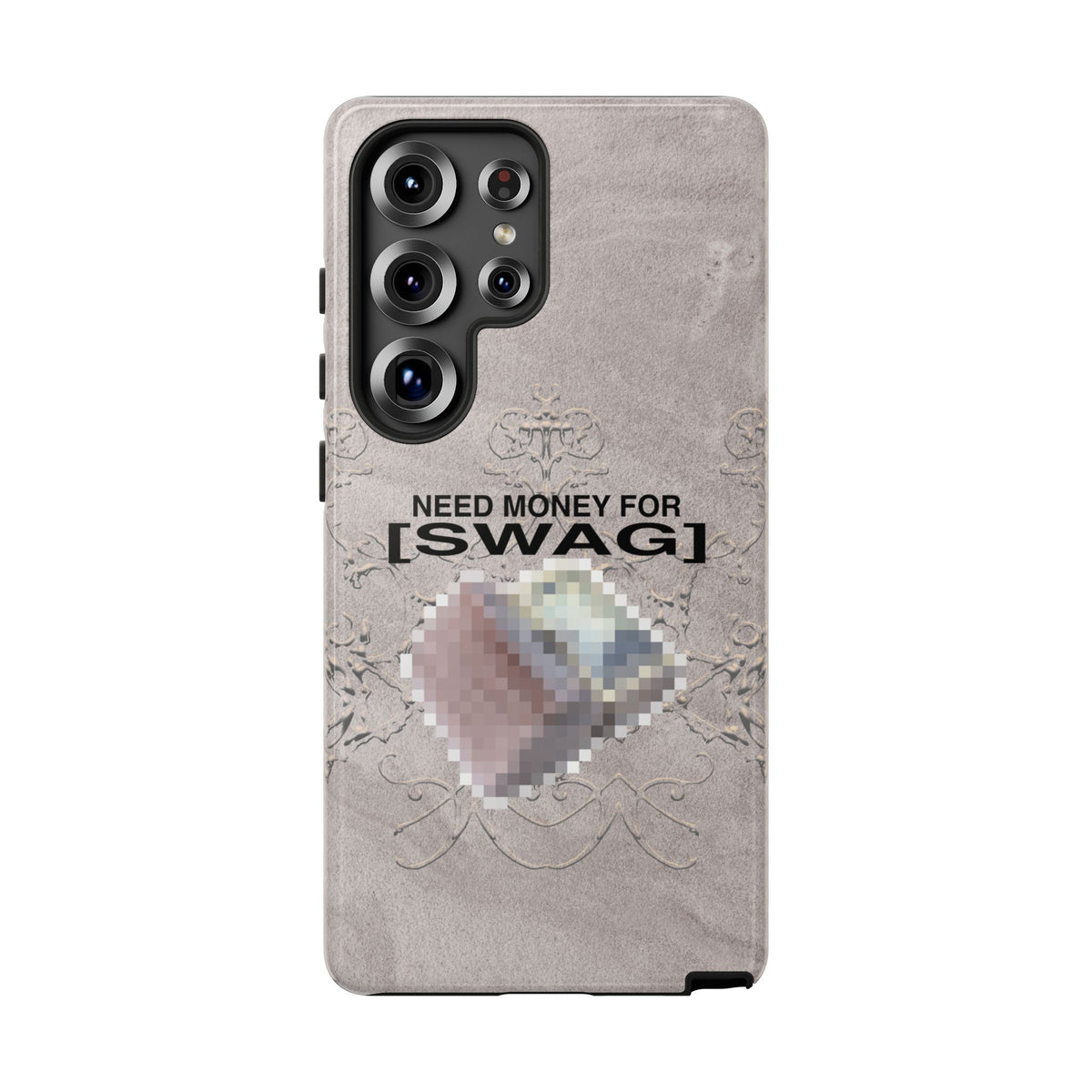 NEED MONEY FOR SWAG Tough Case