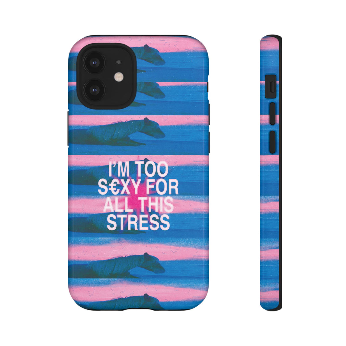 TOO S€XY FOR STRESS Tough Case