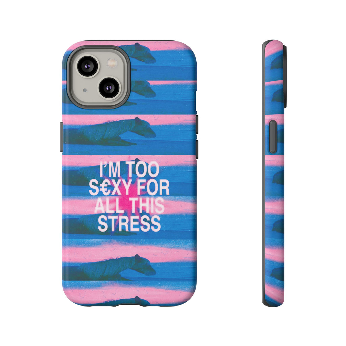 TOO S€XY FOR STRESS Tough Case
