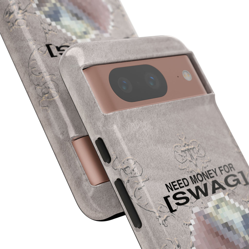 NEED MONEY FOR SWAG Tough Case