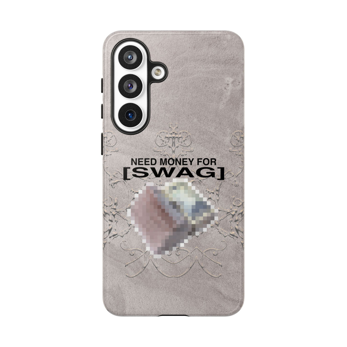 NEED MONEY FOR SWAG Tough Case