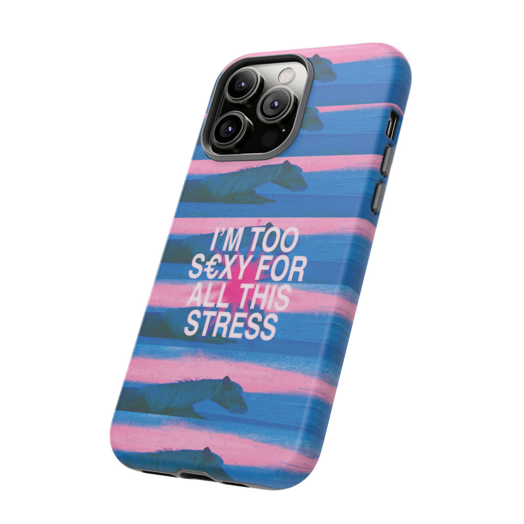 TOO S€XY FOR STRESS Tough Case