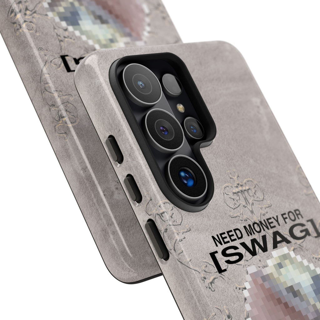 NEED MONEY FOR SWAG Tough Case