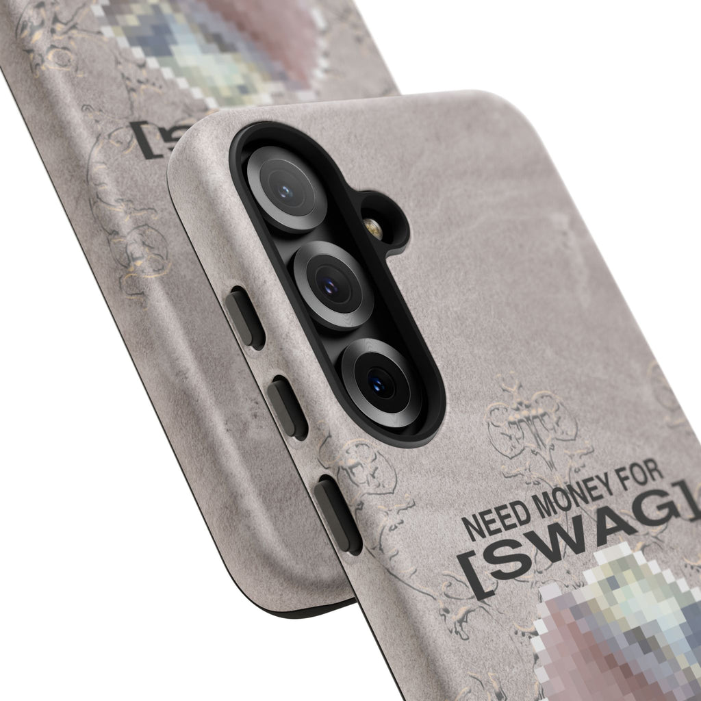 NEED MONEY FOR SWAG Tough Case