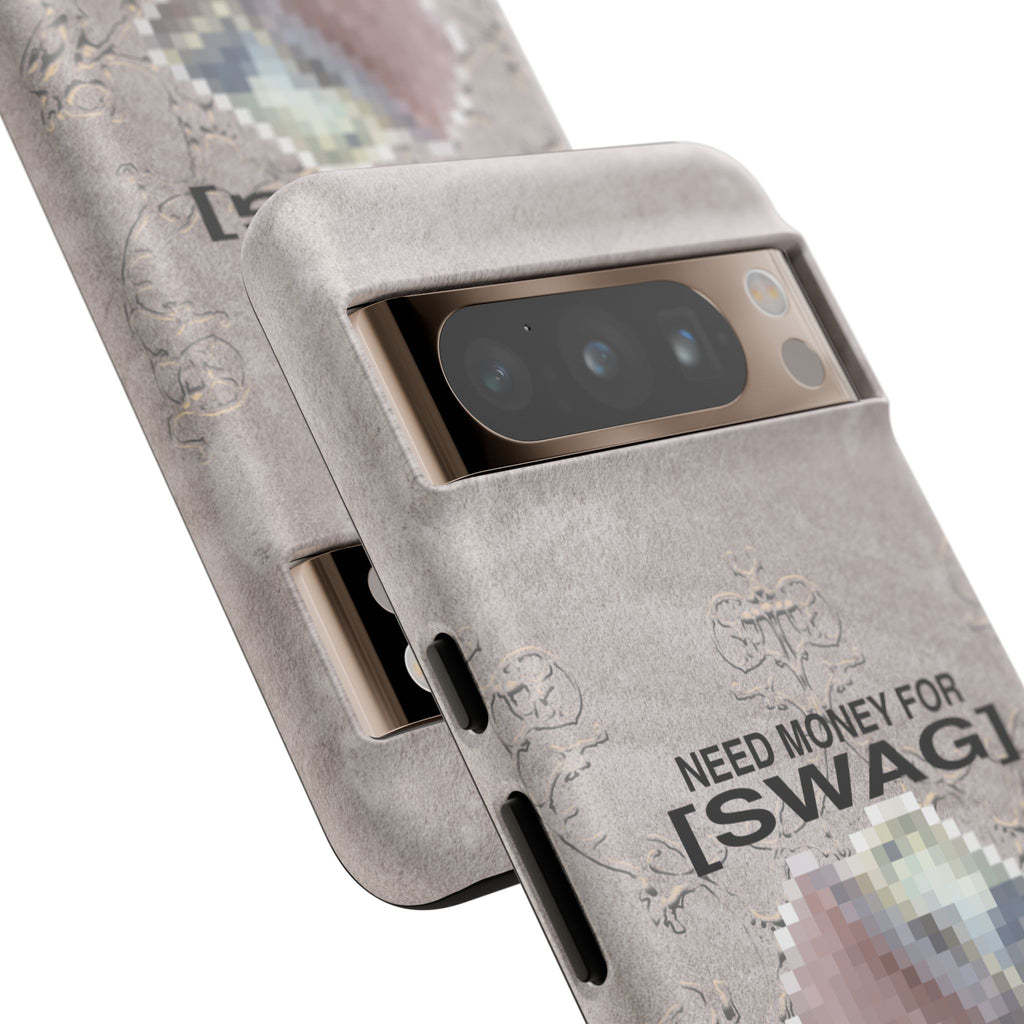 NEED MONEY FOR SWAG Tough Case