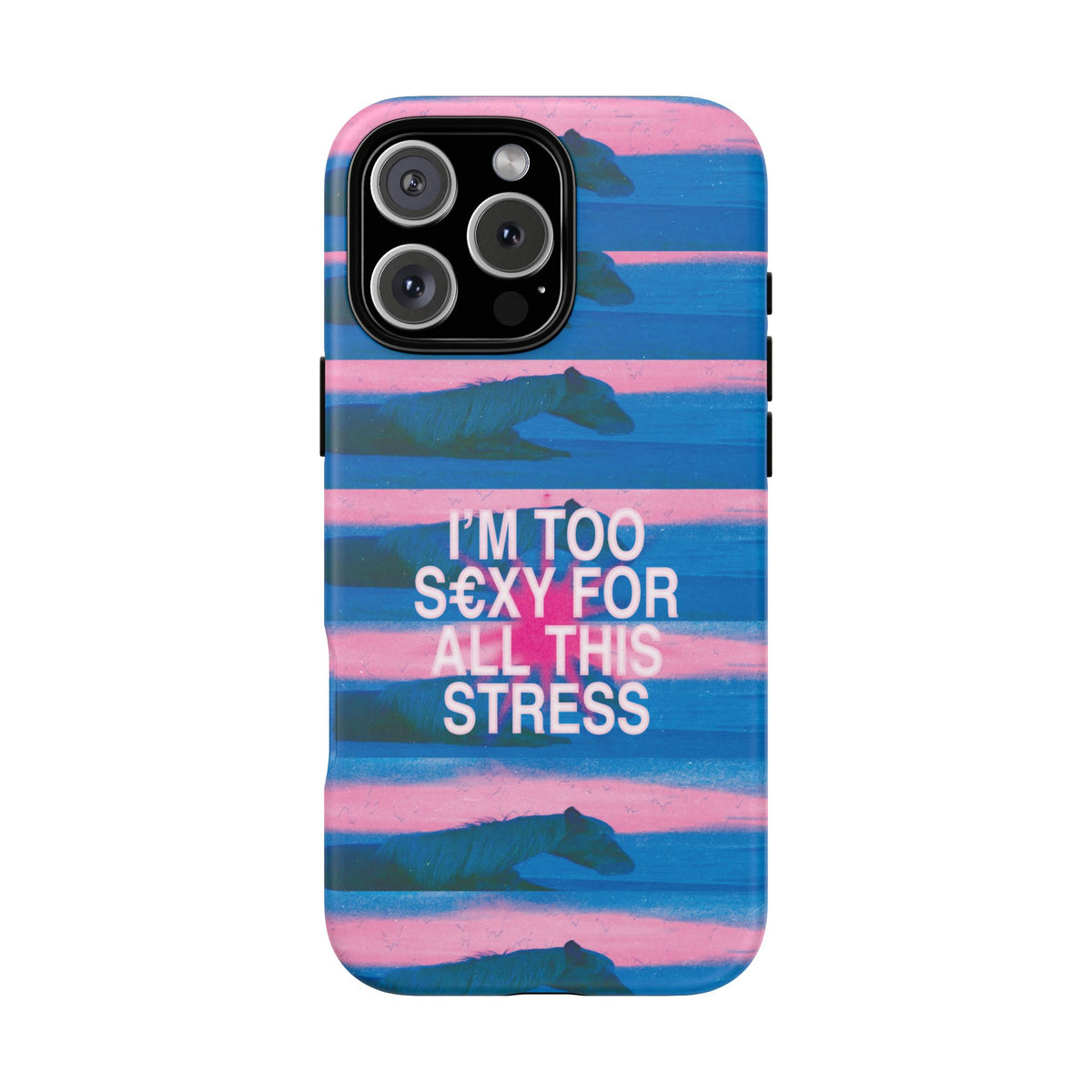 TOO S€XY FOR STRESS Tough Case