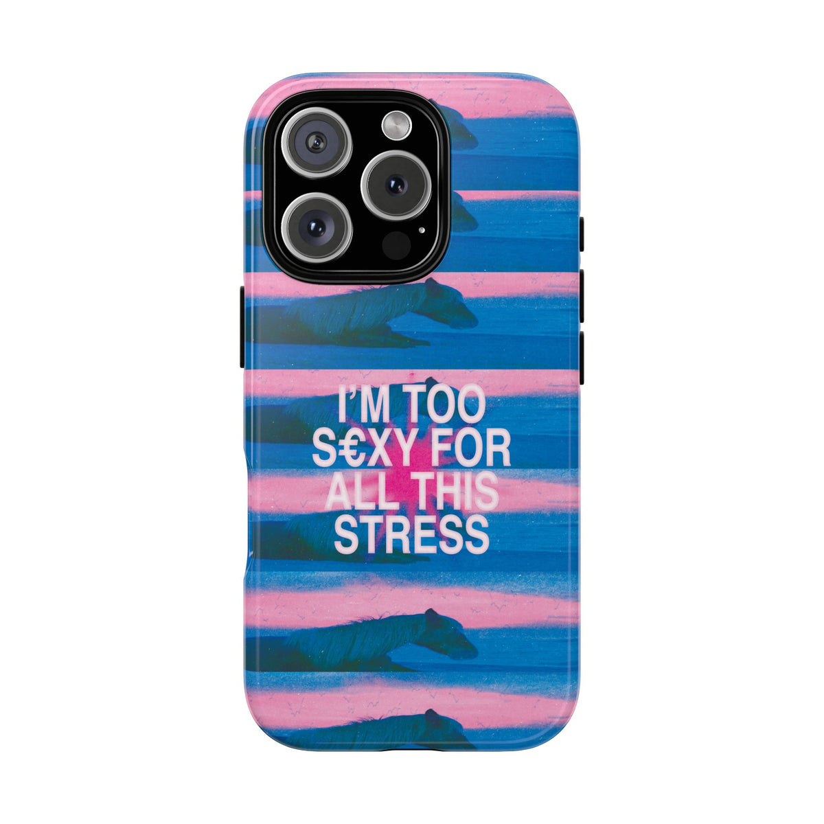 TOO S€XY FOR STRESS Tough Case