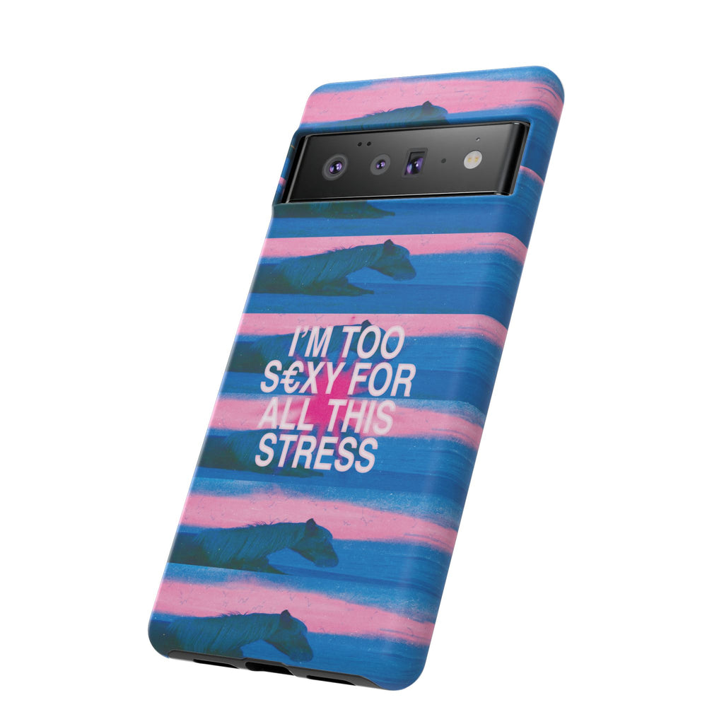 TOO S€XY FOR STRESS Tough Case