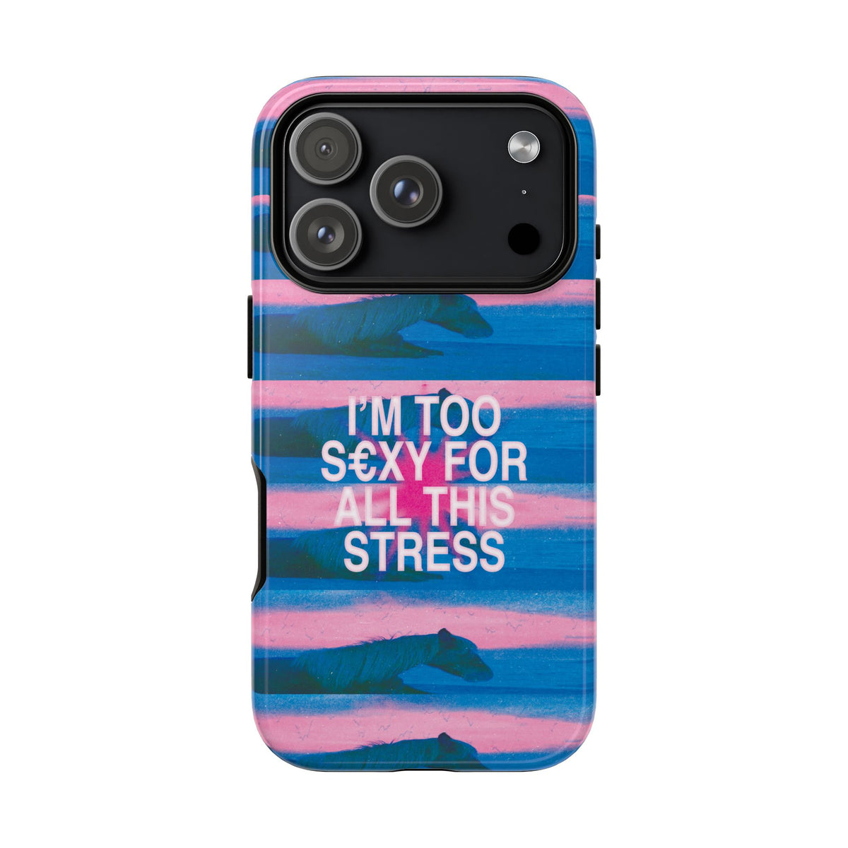 TOO S€XY FOR STRESS Tough Case
