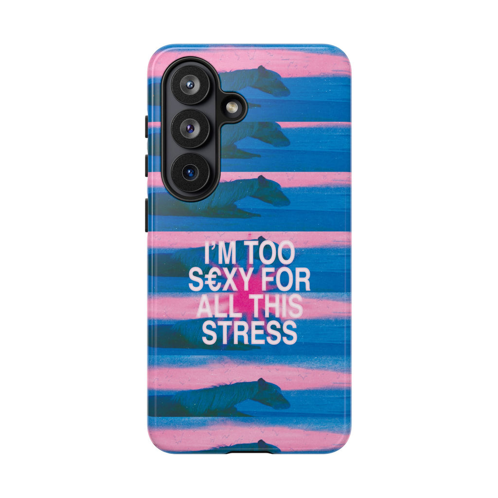 TOO S€XY FOR STRESS Tough Case