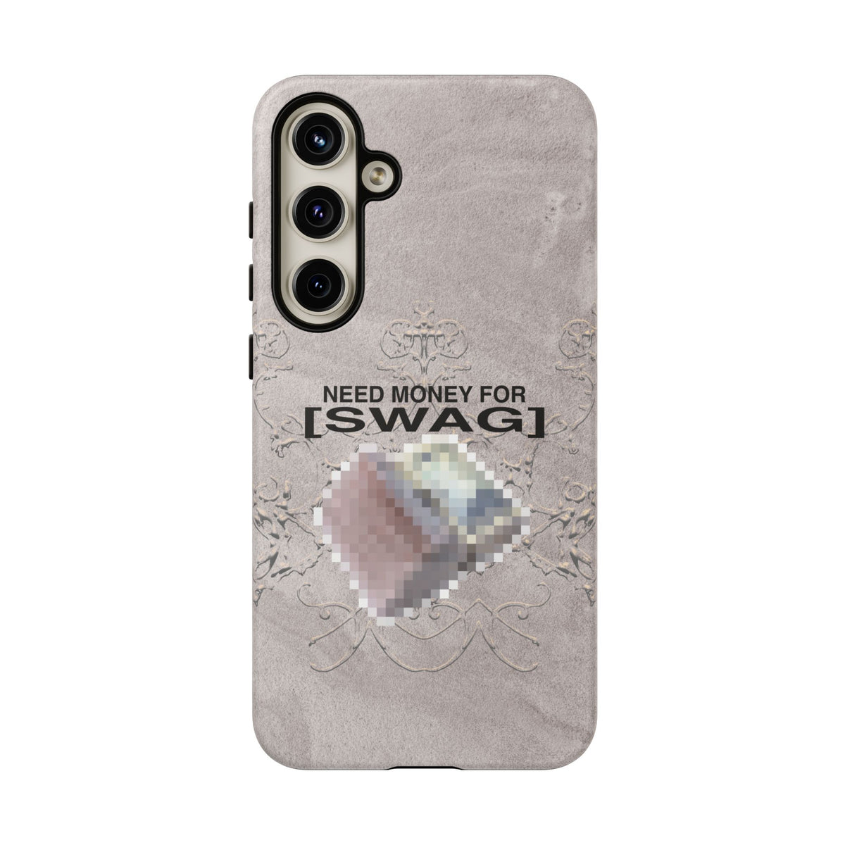 NEED MONEY FOR SWAG Tough Case
