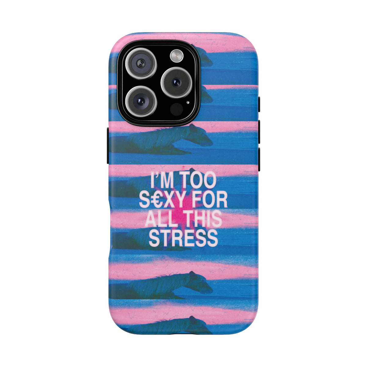 TOO S€XY FOR STRESS Tough Case