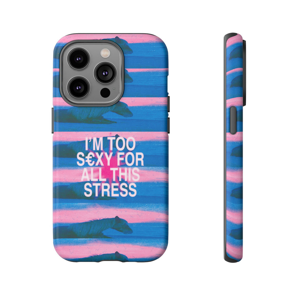 TOO S€XY FOR STRESS Tough Case